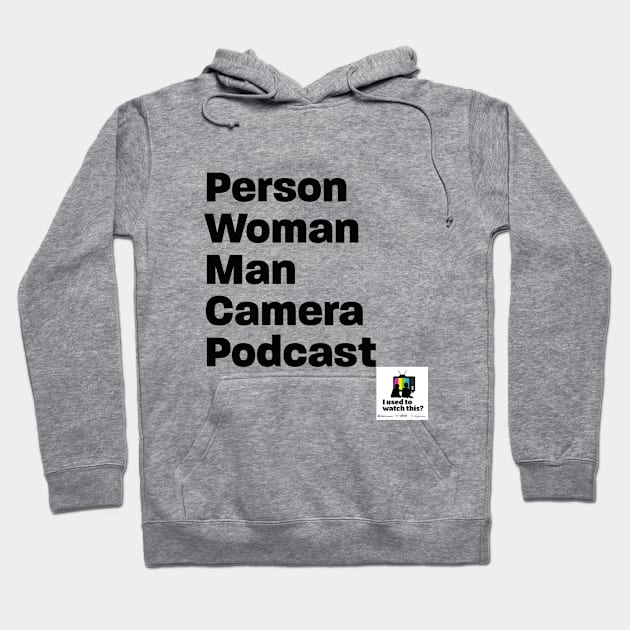 person woman man camera podcast Hoodie by IUsedtoWatchThis